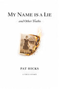 My Name is a Lie and Other Truths